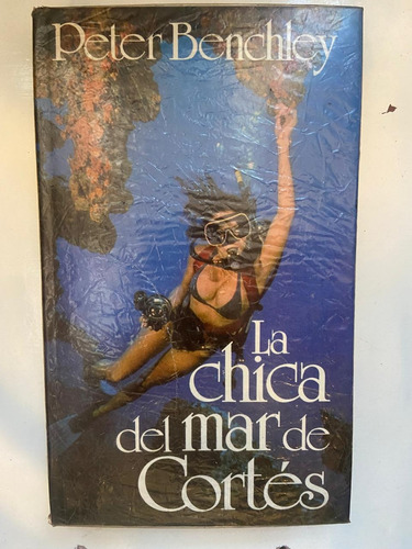 Peter Benchley La Chica Del Mar De Cortés Tapa Dura 