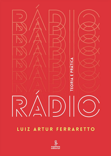 RÁDIO: TEORIA E PRÁTICA, de Ferraretto, Luiz Artur. Editora SUMMUS, capa mole, edição 1 em português