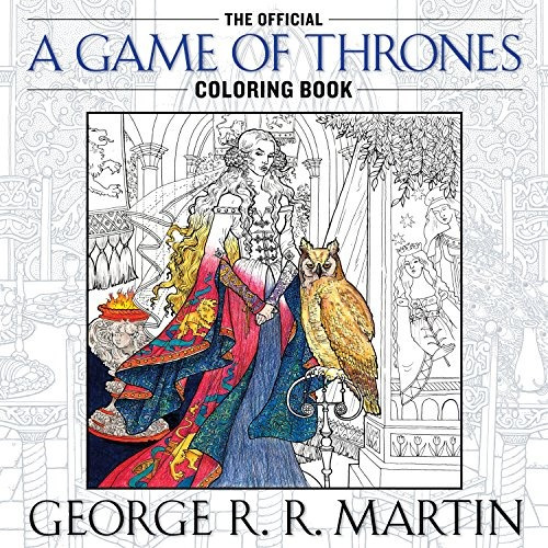 The Official A Game Of Thrones Coloring Book An Adult Colori