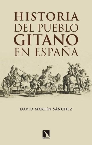 Historia Del Pueblo Gitano En España - Martin Sanchez,da...