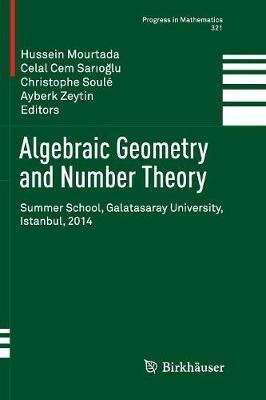 Algebraic Geometry And Number Theory : Summer School, Gal...