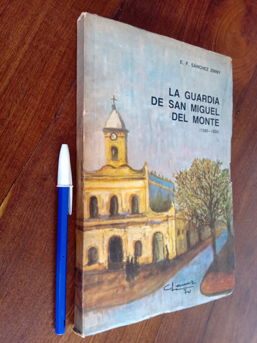 La Guardia De San Miguel Del Monte - Sánchez Zinny