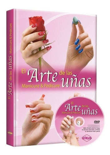 El Arte De Las Uñas Manicure & Pedicure + Dvd