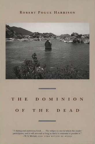 The Dominion Of The Dead, De Robert Pogue Harrison. Editorial University Chicago Press, Tapa Blanda En Inglés
