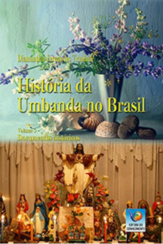 História Da Umbanda No Brasil - Vol. 5: Documentos Históricos, De Trindade, Diamantino Fernandes. Editora Editora Do Conhecimento, Capa Mole Em Português