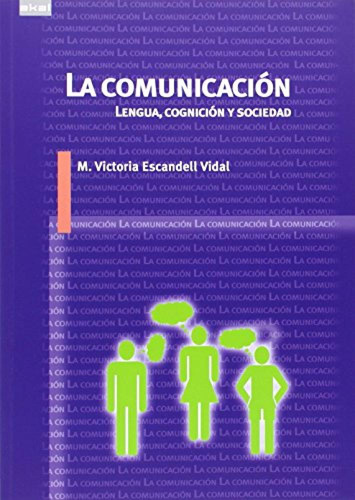 La Comunicación: Lengua Cognición Y Sociedad