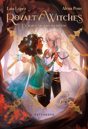 Royalty Witches 2. El Baile De Los Secretos