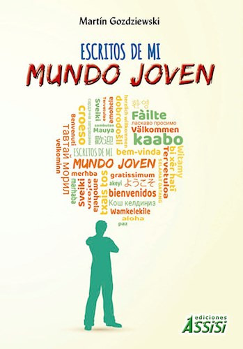 Escritos De Mi Mundo Joven, De Martin Gozdziewski. Editorial Ediciones Assisi, Tapa Blanda En Español