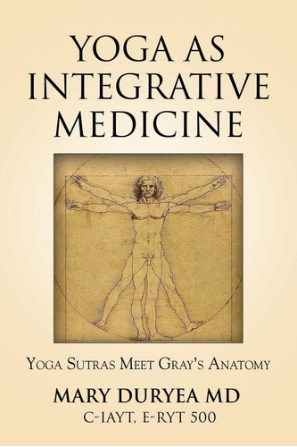 Libro: Yoga As Integrative Medicine: Yoga Sutras Meet Grayøs
