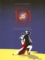 Tango 101 Discos Titulos Autores E Interpretes Para - Bened