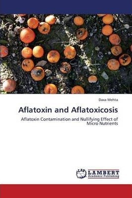 Libro Aflatoxin And Aflatoxicosis - Mehta Daxa