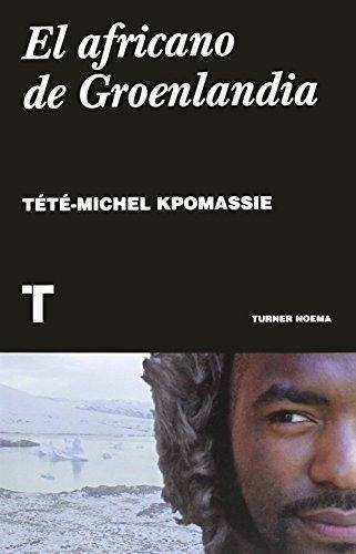 Africano En Groenlandia, El, De Tété-michel Kpomassie. Editorial Turner, Tapa Blanda En Español, 2016