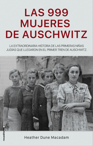 Las 999 Mujeres De Auschwitz - Dune Macadam, Heather