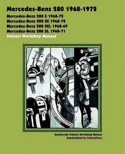 Mercedes-benz 280 1968-1972 Owners Workshop Manual, De Autobooks. Editorial Thevalueguide, Tapa Blanda En Inglés