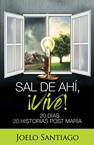 Sal De Ahi ¡vive!: 20 Dias 20 Historias Post Maria