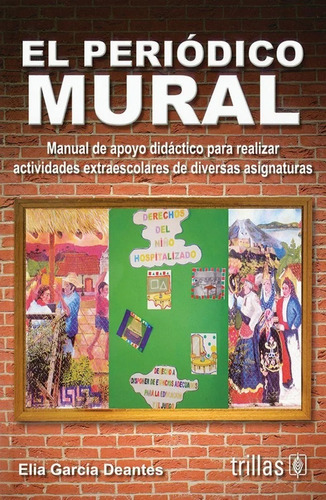 El Periódico Mural Manual De Apoyo Didáctico Trillas