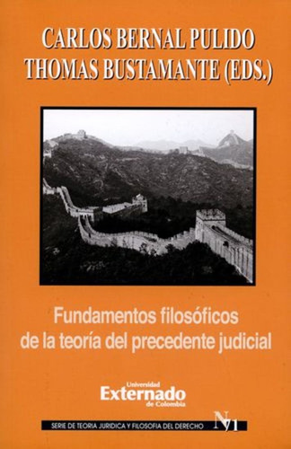 Fundamentos Filosóficos De La Teoría Del Precedente Judicial