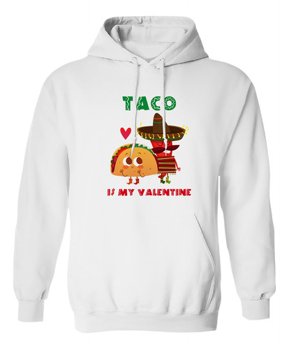 Sudadera Con Gorro Taco Y Chile Pareja Perfecta Mi Valentin