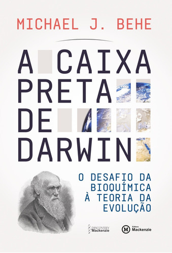 A Caixa Preta De Darwin: O Desafio Da Bioquímica À Teoria Da Evolução, De Michael J. Behe., Vol. 1. Editora Mackenzie, Capa Mole, Edição 10 Em Português, 1996