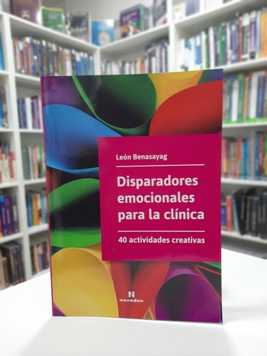 Disparadores Emocionales Para La Clínica - León Benasayag