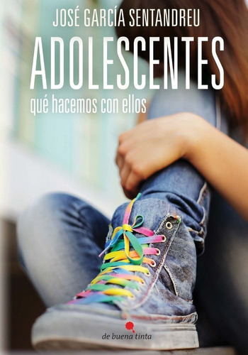 Libro Adolescentes: Quã© Hacemos Con Ellos - Garcã­a Sent...