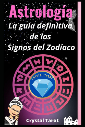 Libro: Astrología: La Guía Definitiva De Los Signos Del Zodí