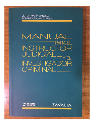 Manual Para El Instructor Judicial Y El Investigador Criminal, De Canosa Rubio. Editorial Zavalia, Tapa Blanda, Edición 1 En Español, 2016