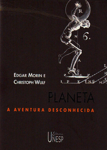 Planeta: A aventura desconhecida, de Morin, Edgar. Fundação Editora da Unesp, capa mole em português, 2003