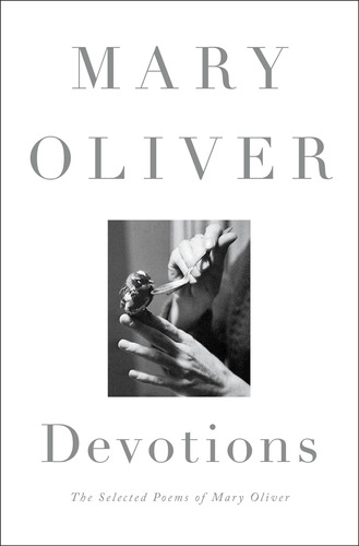 Devociones: Los Poemas Seleccionados Mary Oliver