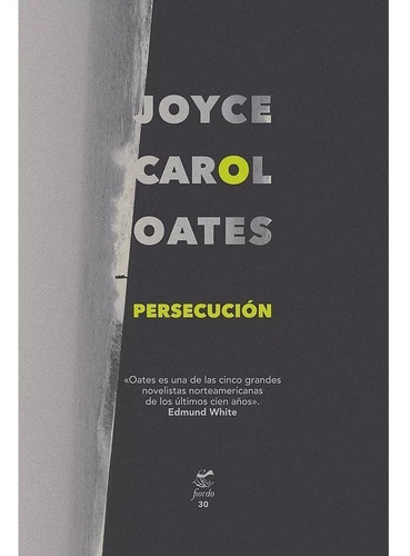 Persecucion. Joyce Carol Oates. Fiordo