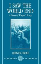 Libro I Saw The World End : A Study Of Wagner's Ring - De...