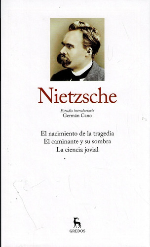 El Nacimiento De La Tragedia  - Nietzsche - Tomo I - Gredos