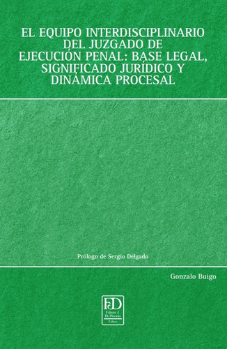 El Equipo Interdisciplinario Del Juzgado De Ejecución Penal: