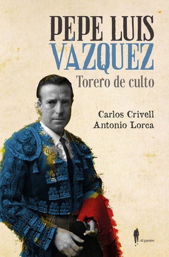 Pepe Luiz Vãâ¡zquez, Torero De Culto, De Crivell Charneco, Carlos. El Paseo Editorial, Tapa Blanda En Español