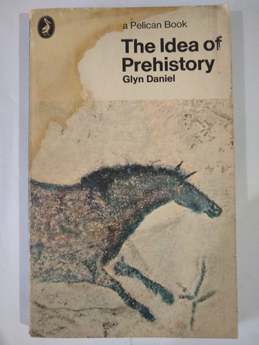 The Idea Of Prehistory - Glyn Daniel