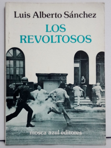 Los Revoltosos - Luis Alberto Sanchez 1984