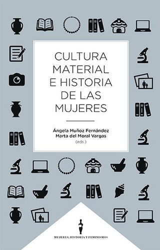 Cultura Material E Historia De La Mujeres - Muñoz Fernan...