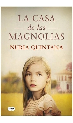 Libro La Casa De Las Magnolias - Quintana, Nuria