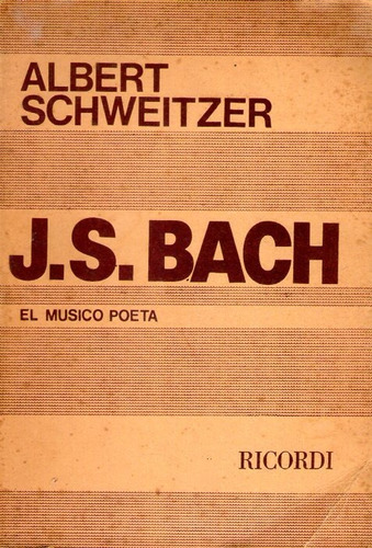 J.b. Bach El Músico Poeta Albert Schweitzer (Usado)