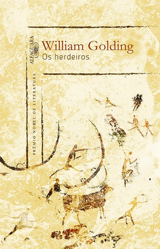 Os herdeiros: Prêmio bel de Literatura, de Golding, William. Editorial Alfaguara, capa mole em português, 2015