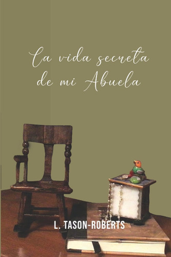 Book: La Vida Secreta De Mi Abuela (english Edition)