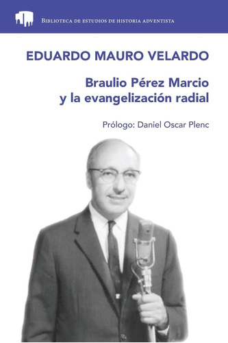 Libro Braulio Pérez Marcio Y La Evangelización Radial (bibli