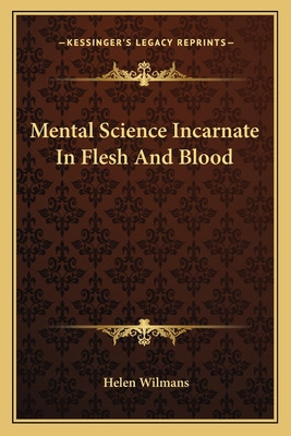 Libro Mental Science Incarnate In Flesh And Blood - Wilma...