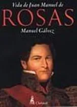 Comprar Libro Vida De Juan Manuel De Rosas - Galvez, Manuel