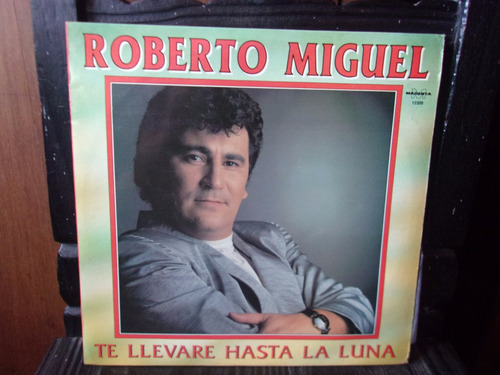 Vinilo Roberto Miguel Te Llevaste Hasta La Luna