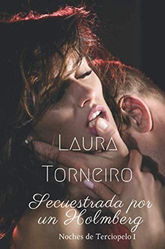 Libro: Secuestrada Por Un Holmberg (noches De Terciopelo) (s