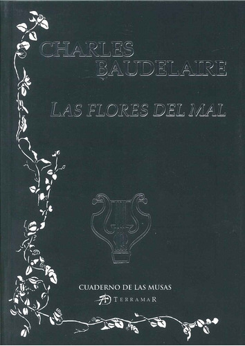 Las Flores Del Mal, De Baudelaire. Editorial Terramar En Español