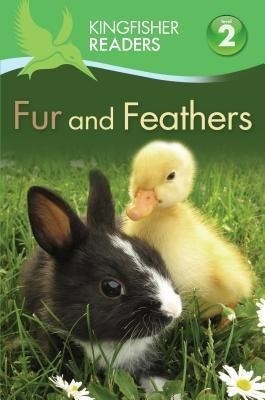 Kingfisher Readers L2: Fur And Feathers - Thea Feldman &-.