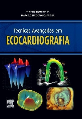Livro Técnicas Avançadas Em Ecocardiografia