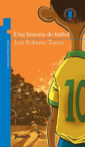 Una Historia De Futbol / Jose Roberto Torero